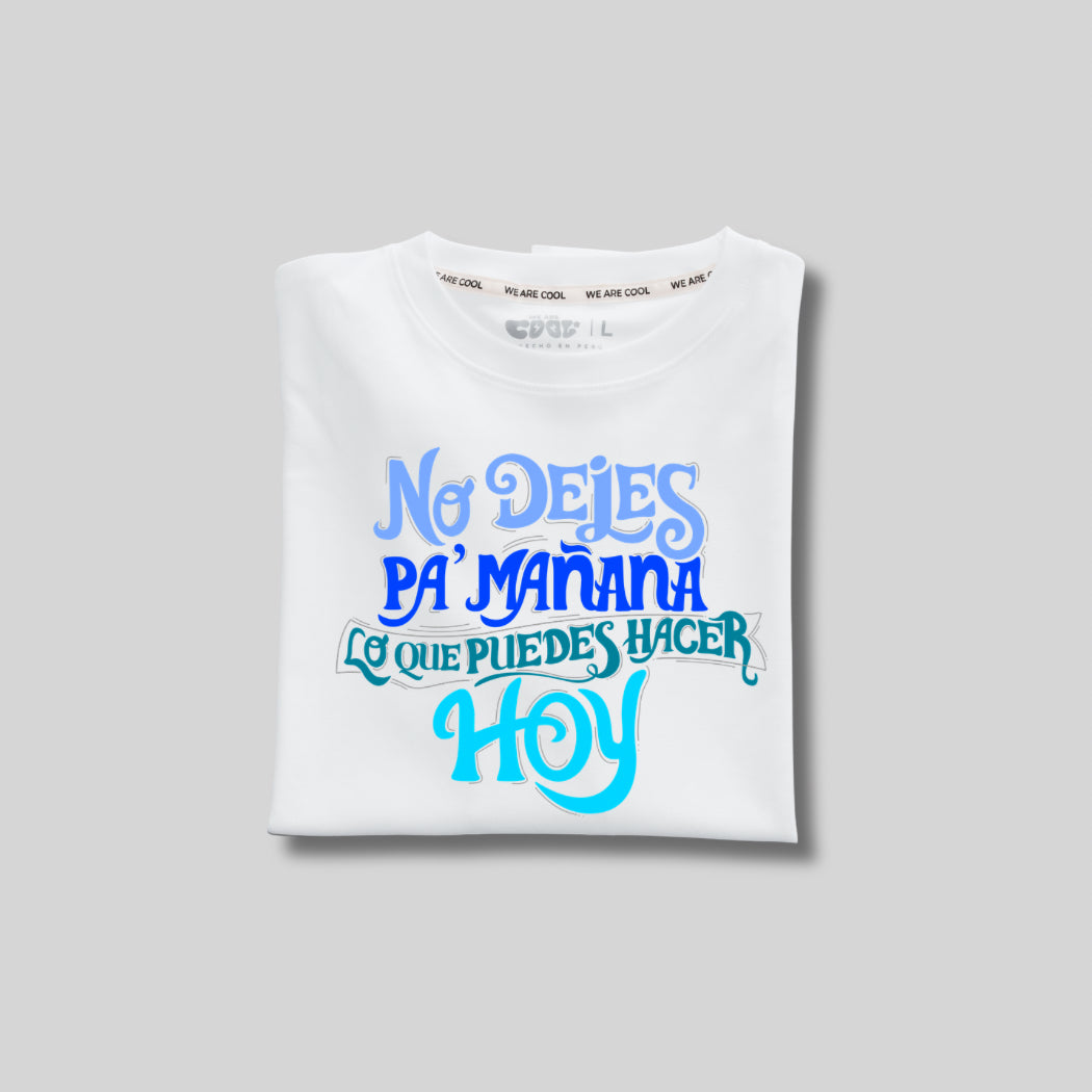 Polo No dejes para mañana lo que puedes hacer hoy (mujer)